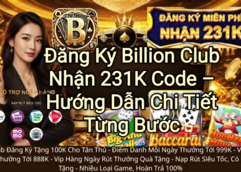 Đăng ký Billion Club nhận ngay 231K code tân thủ và ưu đãi 360% cho người chơi mới