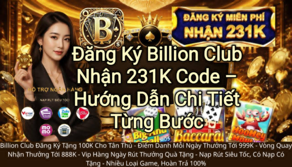 Đăng ký Billion Club nhận ngay 231K code tân thủ và ưu đãi 360% cho người chơi mới