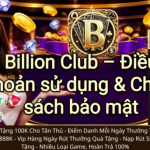 Khuyến Mãi Billion Club – Quà Tân Thủ, VIP Và Hoàn Trả