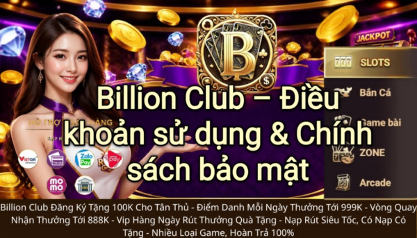 Quy định sử dụng và chính sách bảo mật Billion Club.