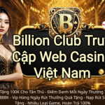 Khuyến Mãi Billion Club – Quà Tân Thủ, VIP Và Hoàn Trả