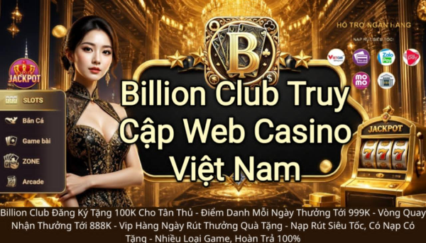 Truy cập Billion Club Web Casino Việt Nam.