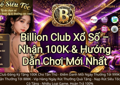 Hướng dẫn chơi xổ số Billion Club và nhận ưu đãi 100K.