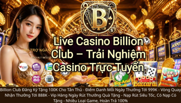 Live Casino Billion Club, casino trực tuyến Billion Club, casino live Billion Club.